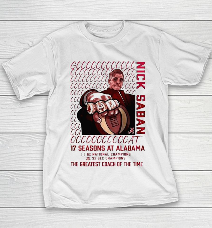 Alabama Crimson Tide Goat Nick Saban 17 Season At Alabama The Greatest Coach Of The Time Youth T-Shirt
