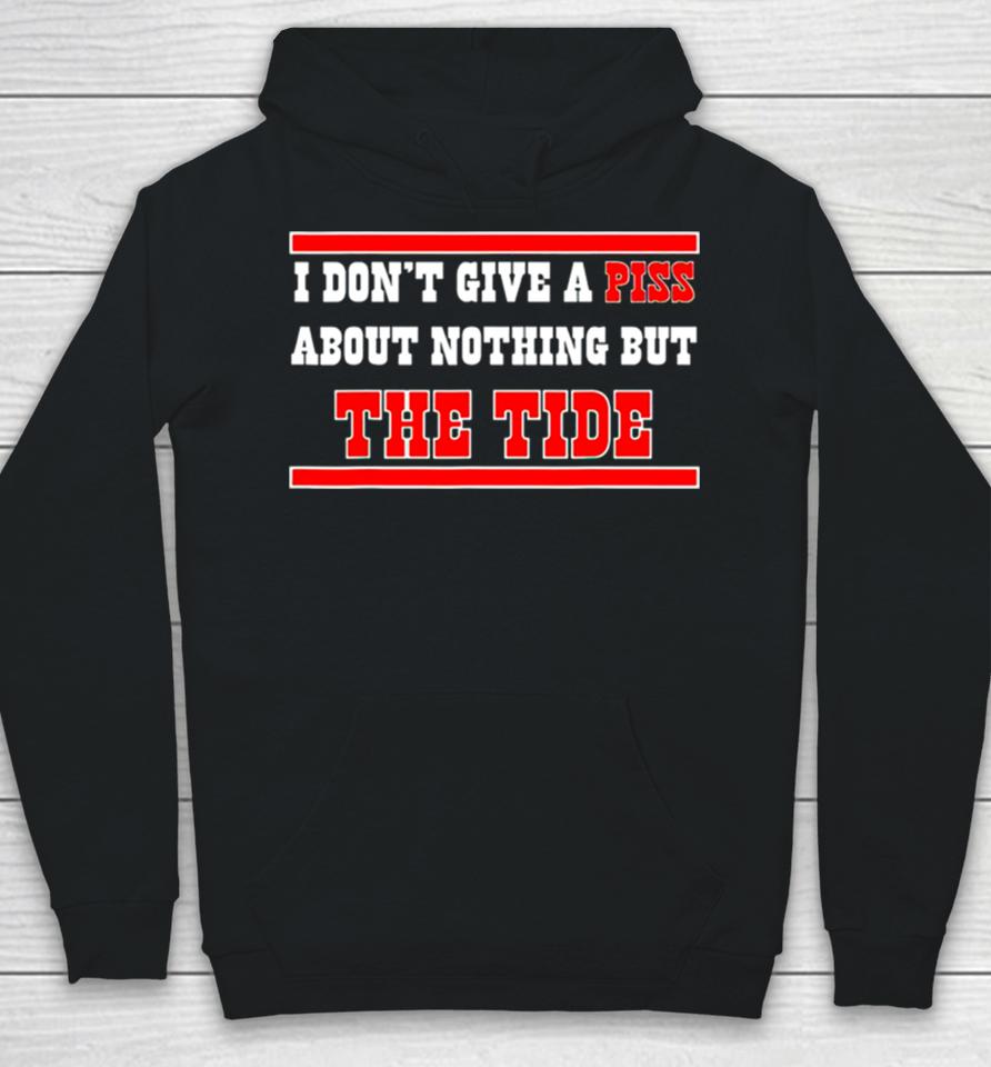 Alabama Crimson Tide I Don’t Give A Piss About Nothing But The Tide Hoodie