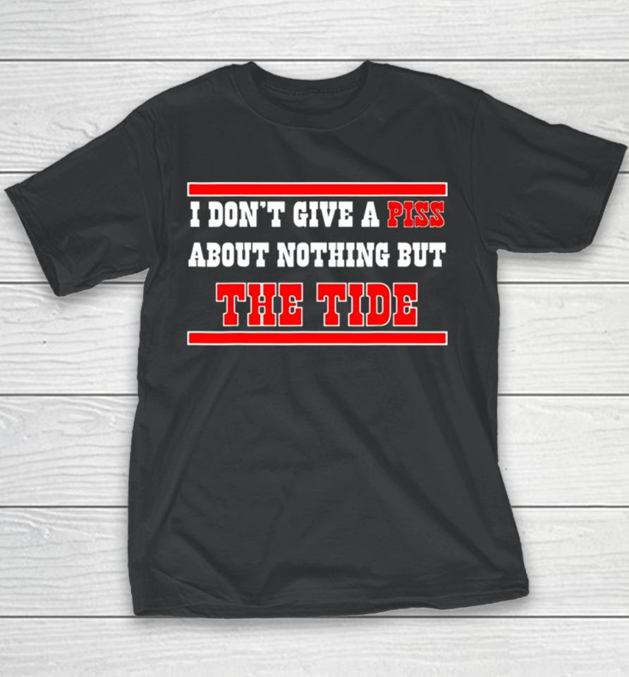 Alabama Crimson Tide I Don’t Give A Piss About Nothing But The Tide Youth T-Shirt
