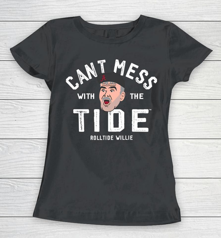 Alabama Roll Tide Willie Don't Mess With The Tide Women T-Shirt