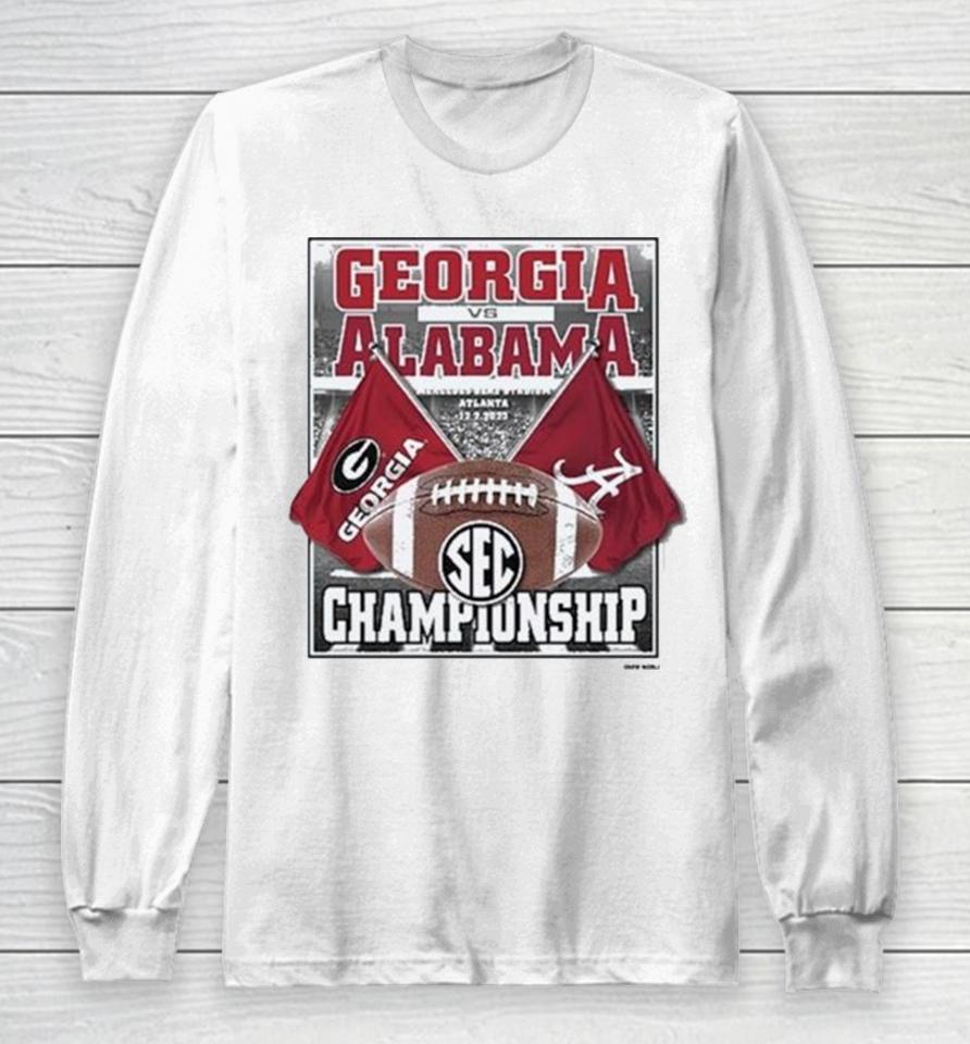 Alabama Vs Georgia 2023 Sec Football Championship Long Sleeve T-Shirt