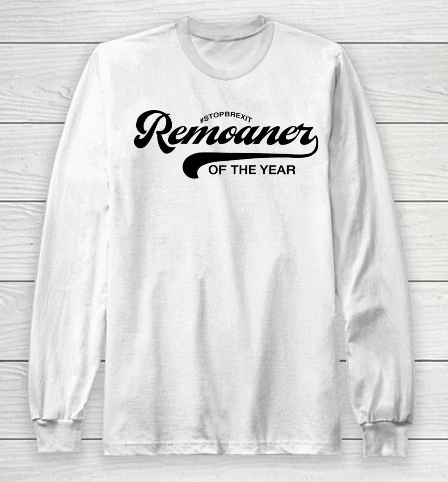 Alastair Campbell Wears Stopbrexit Remoaner Of The Year Long Sleeve T-Shirt
