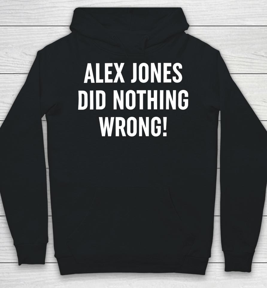 Alex Jones Wearing Alex Jones Did Nothing Wrong Hoodie
