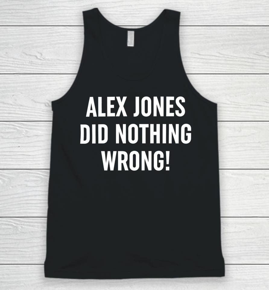 Alex Jones Wearing Alex Jones Did Nothing Wrong Unisex Tank Top