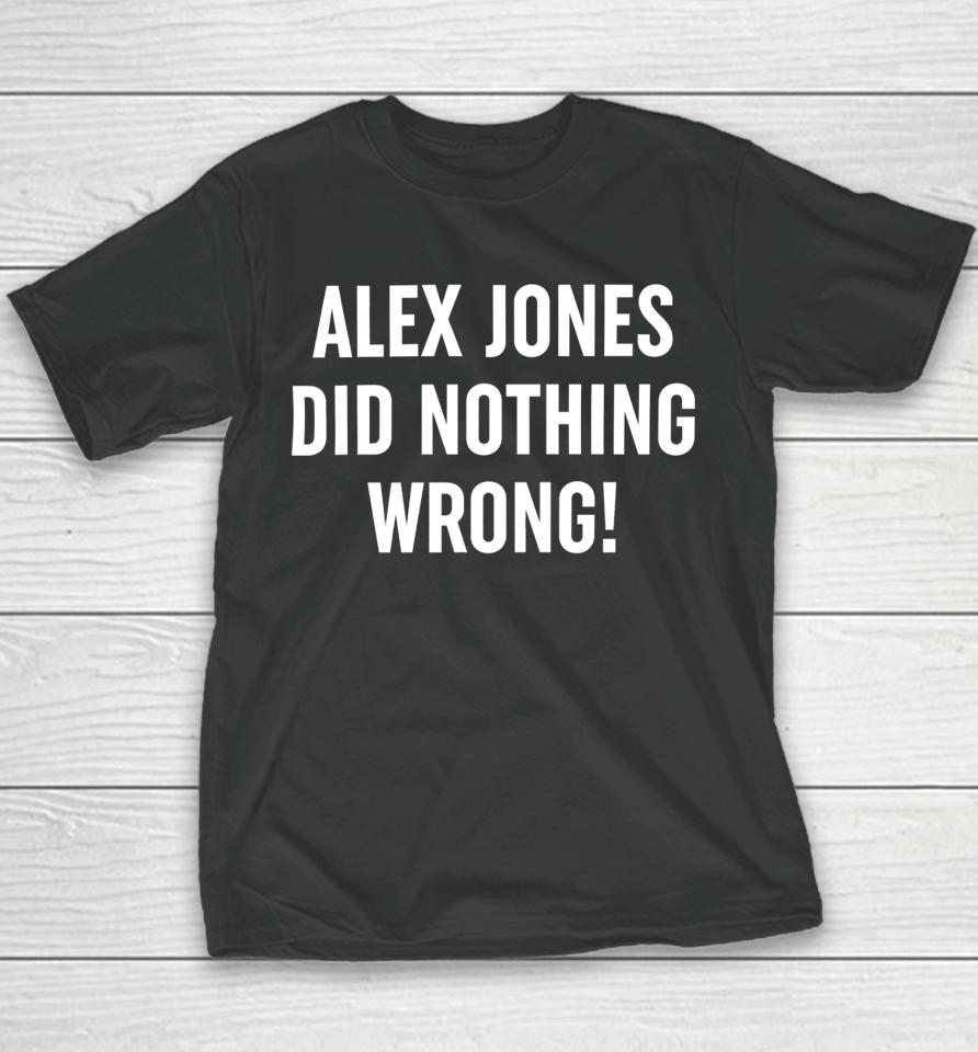 Alex Jones Wearing Alex Jones Did Nothing Wrong Youth T-Shirt