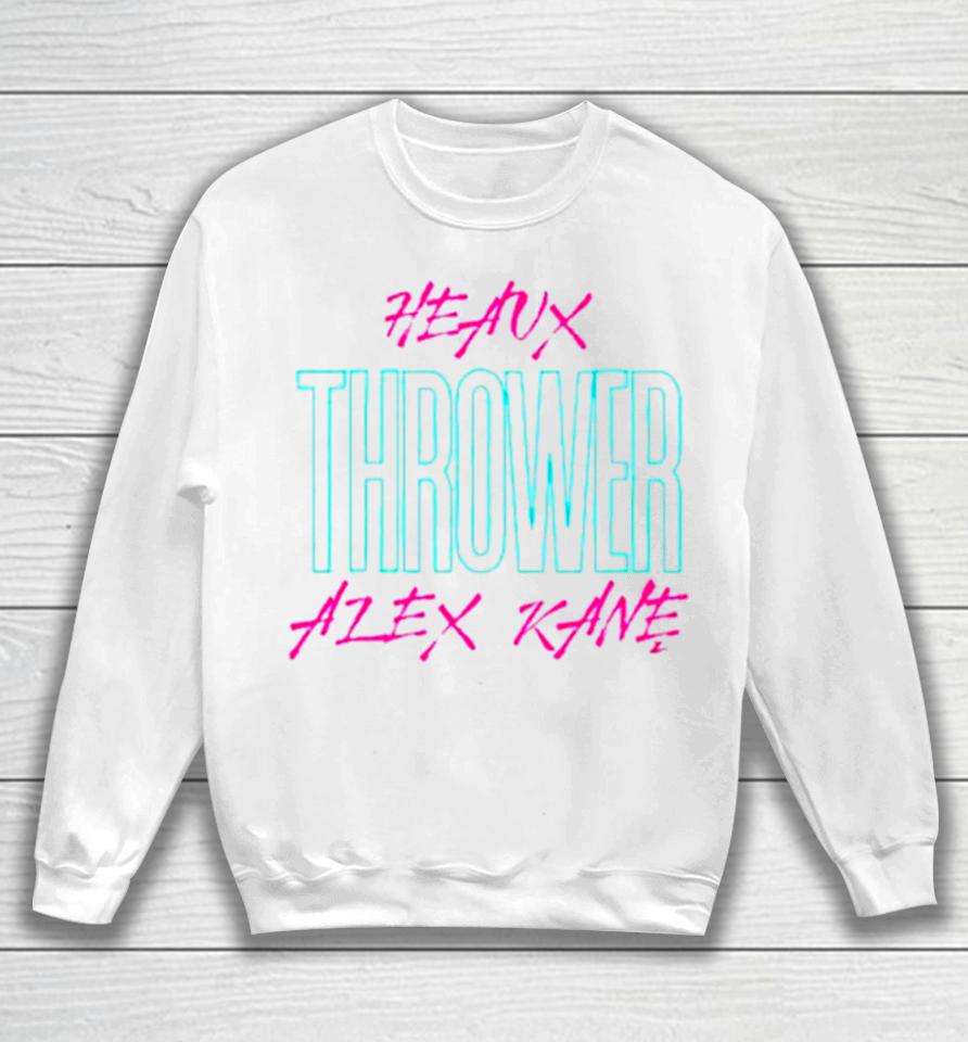 Alex Kane Heaux Thrower Sweatshirt