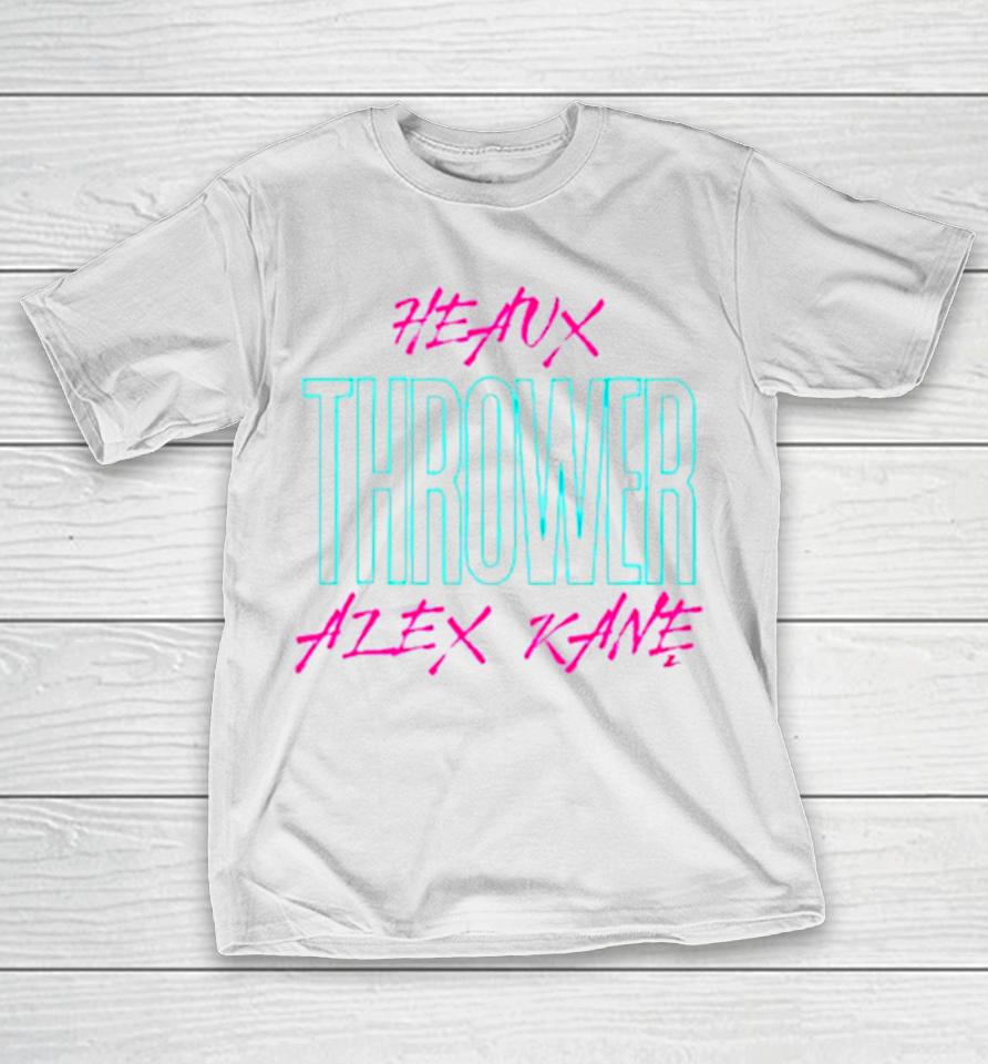 Alex Kane Heaux Thrower T-Shirt