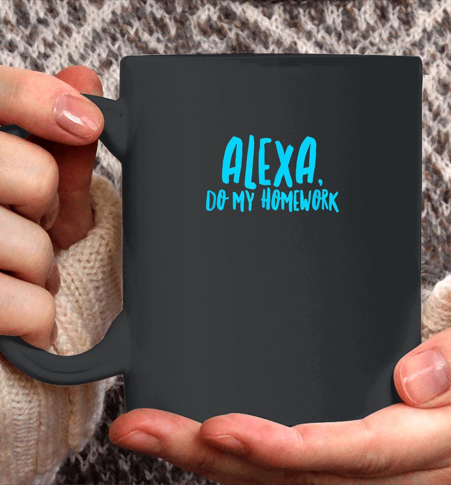 Alexa Do My Homework Coffee Mug