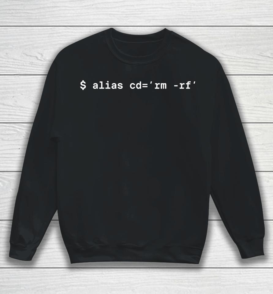 $ Alias Cd=Rm-Rf Sweatshirt