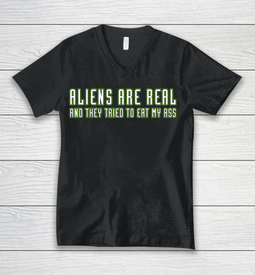 Aliens Are Real And They Tried To Eat My Ass Unisex V-Neck T-Shirt