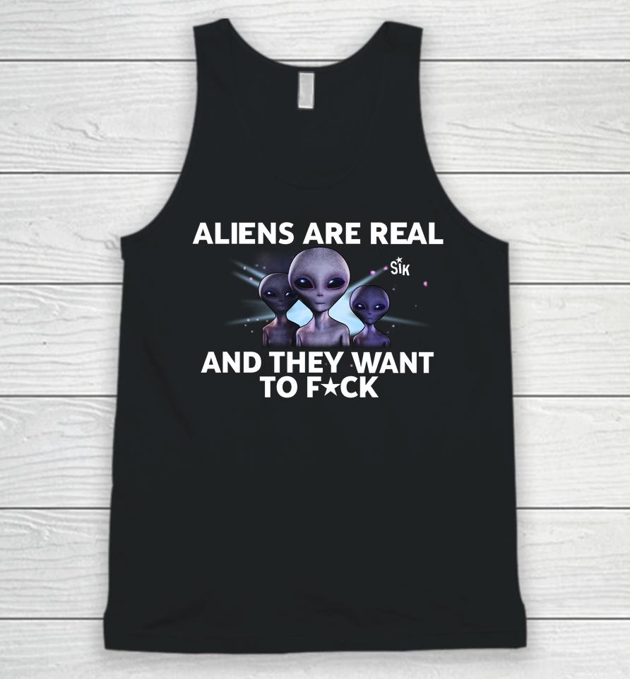 Aliens Are Real And They Want To Fuck Unisex Tank Top