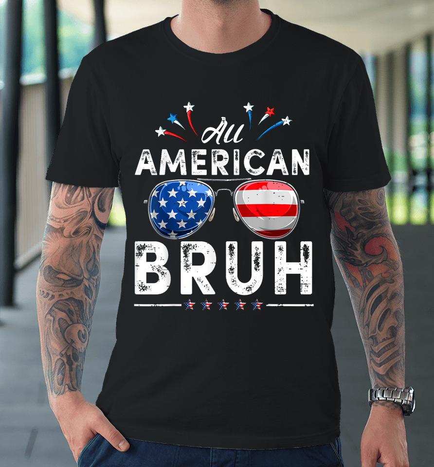 All American Bruh 4Th Of July Boys Premium T-Shirt