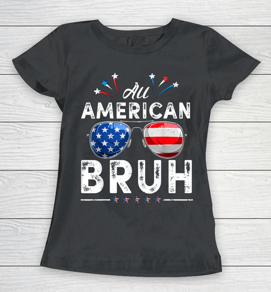 All American Bruh 4Th Of July Boys Women T-Shirt