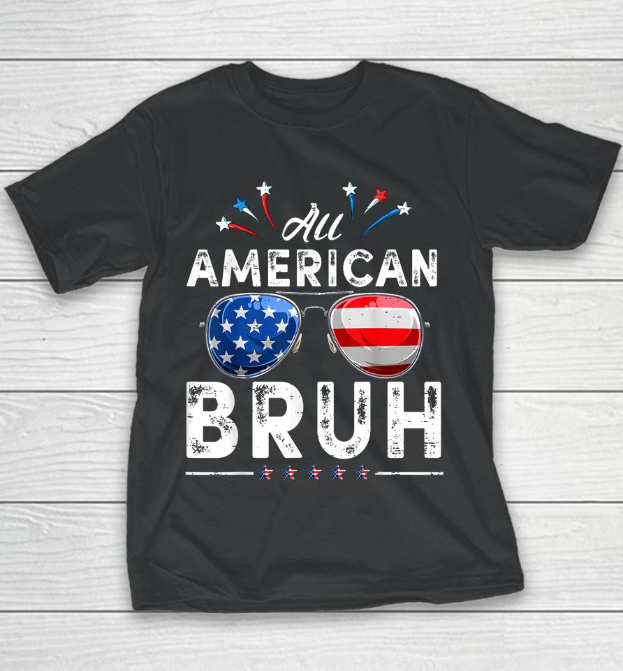 All American Bruh 4Th Of July Boys Youth T-Shirt