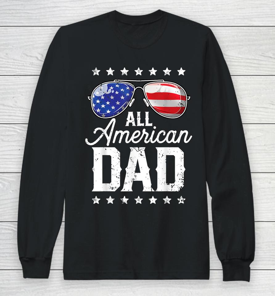 All American Dad 4Th Of July Fathers Day Long Sleeve T-Shirt