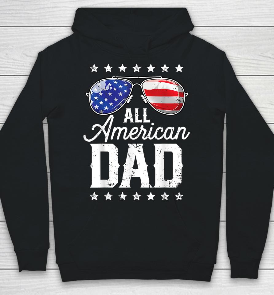 All American Dad 4Th Of July Fathers Day Hoodie