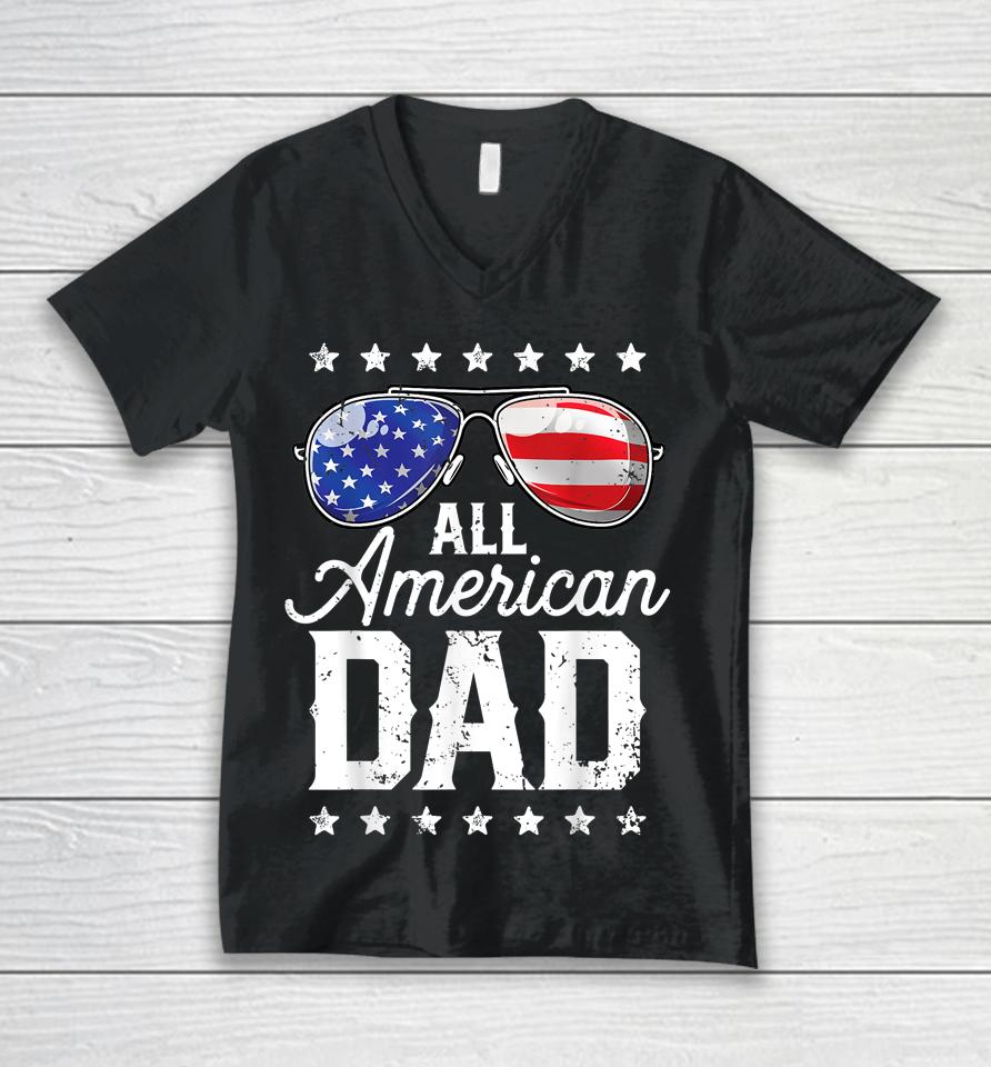 All American Dad 4Th Of July Fathers Day Unisex V-Neck T-Shirt