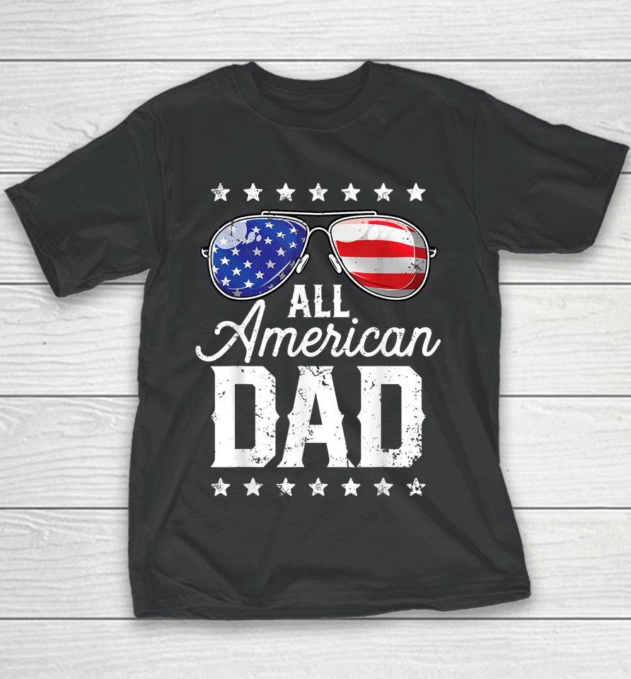 All American Dad 4Th Of July Fathers Day Youth T-Shirt