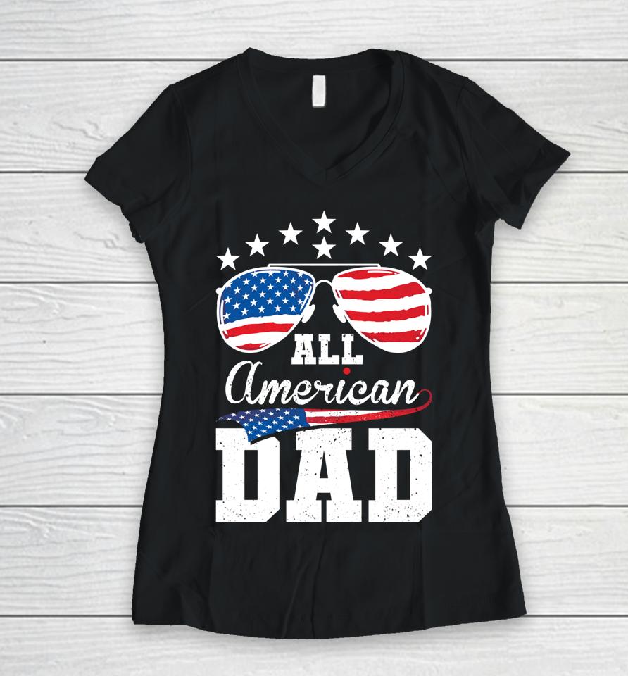 All American Dad 4Th Of July Matching Family Women V-Neck T-Shirt