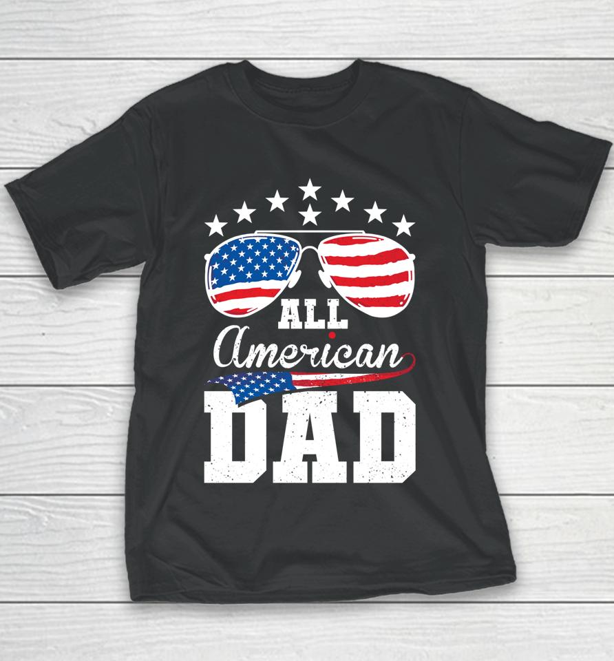 All American Dad 4Th Of July Matching Family Youth T-Shirt