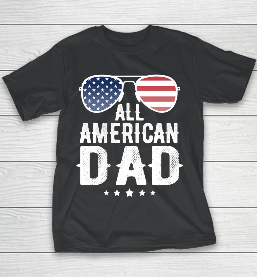 All American Dad 4Th Of July Youth T-Shirt