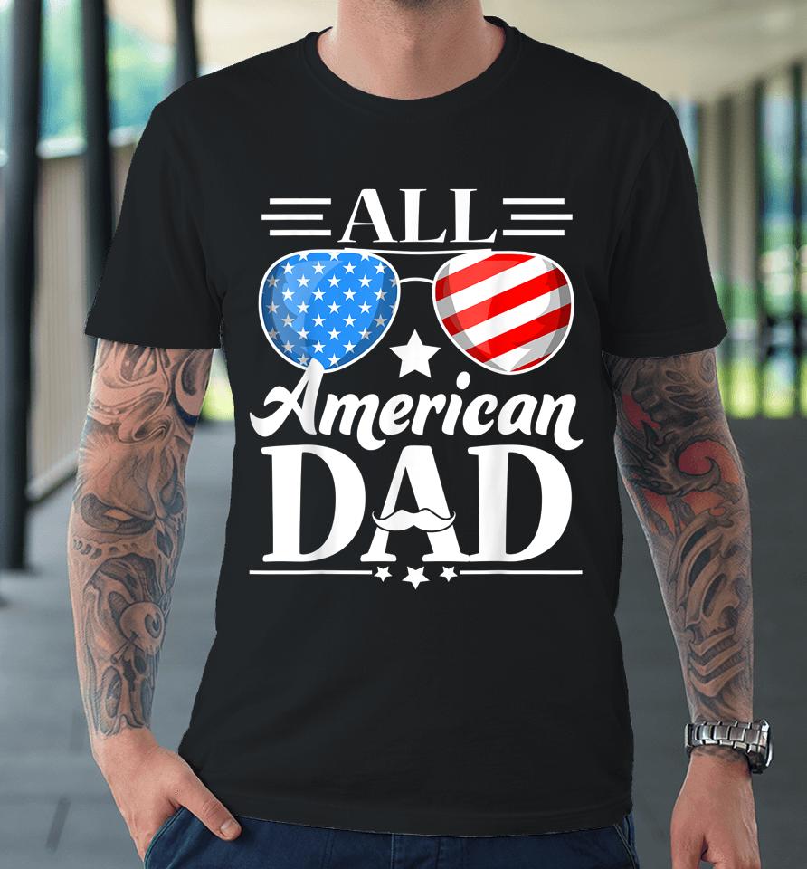 All American Dad Father's Day Premium T-Shirt