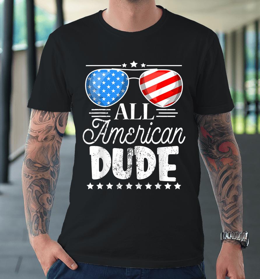 All American Dude 4Th Of July Boys Kids Sunglasses Family Premium T-Shirt