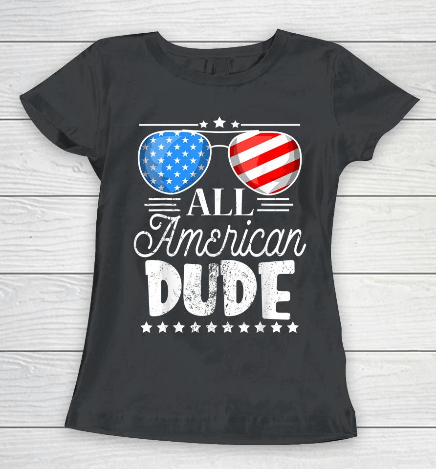 All American Dude 4Th Of July Boys Kids Sunglasses Family Women T-Shirt