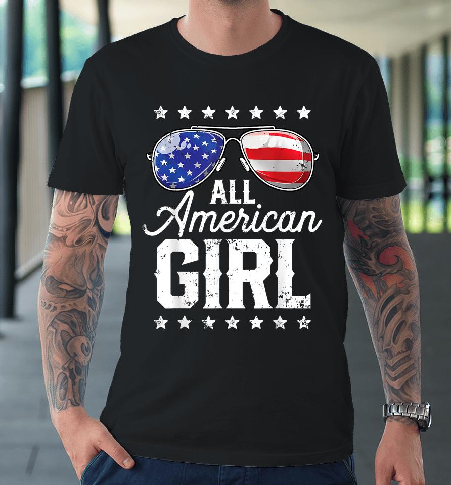 All American Girl 4Th Of July Family Matching Sunglasses Premium T-Shirt