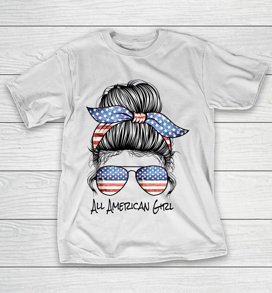 All American Girl Messy Bun American Flag 4Th Of July T-Shirt