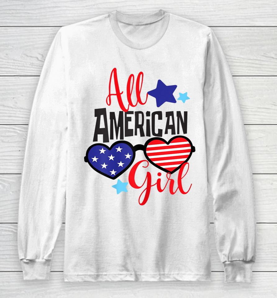 All American Girl Patriotic July 4Th Long Sleeve T-Shirt