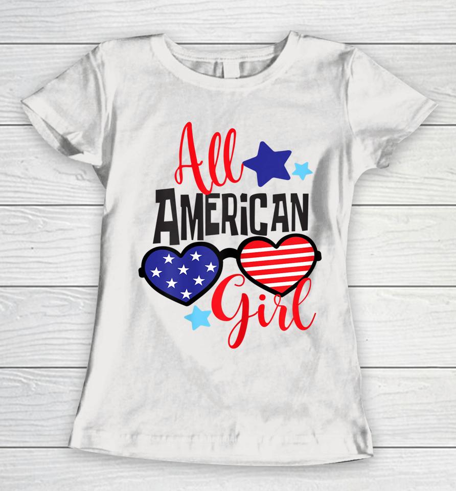 All American Girl Patriotic July 4Th Women T-Shirt