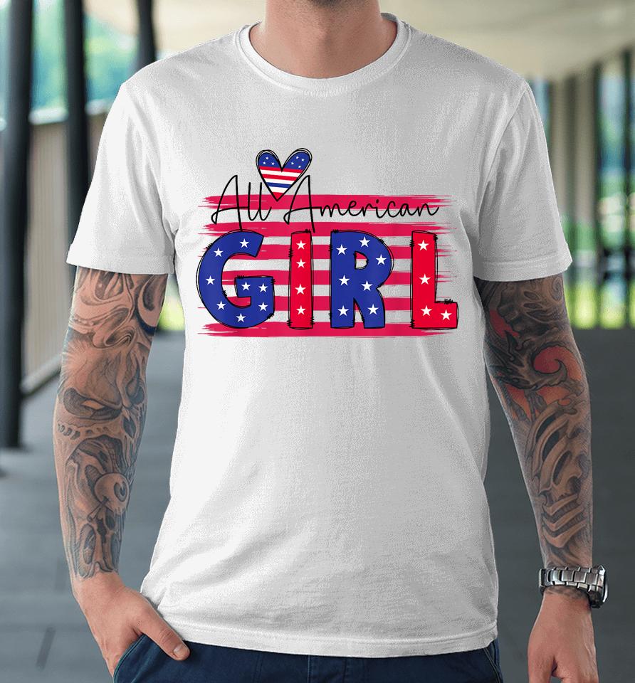 All American Girls 4Th Of July Daughter Premium T-Shirt