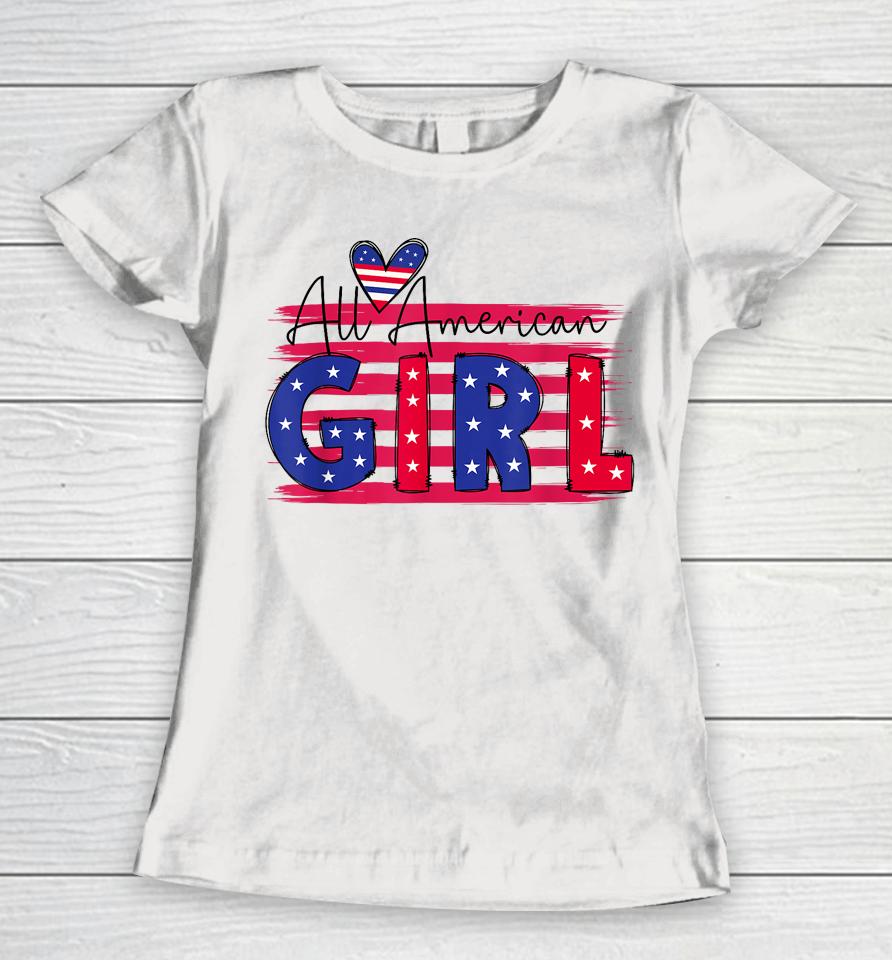 All American Girls 4Th Of July Daughter Women T-Shirt