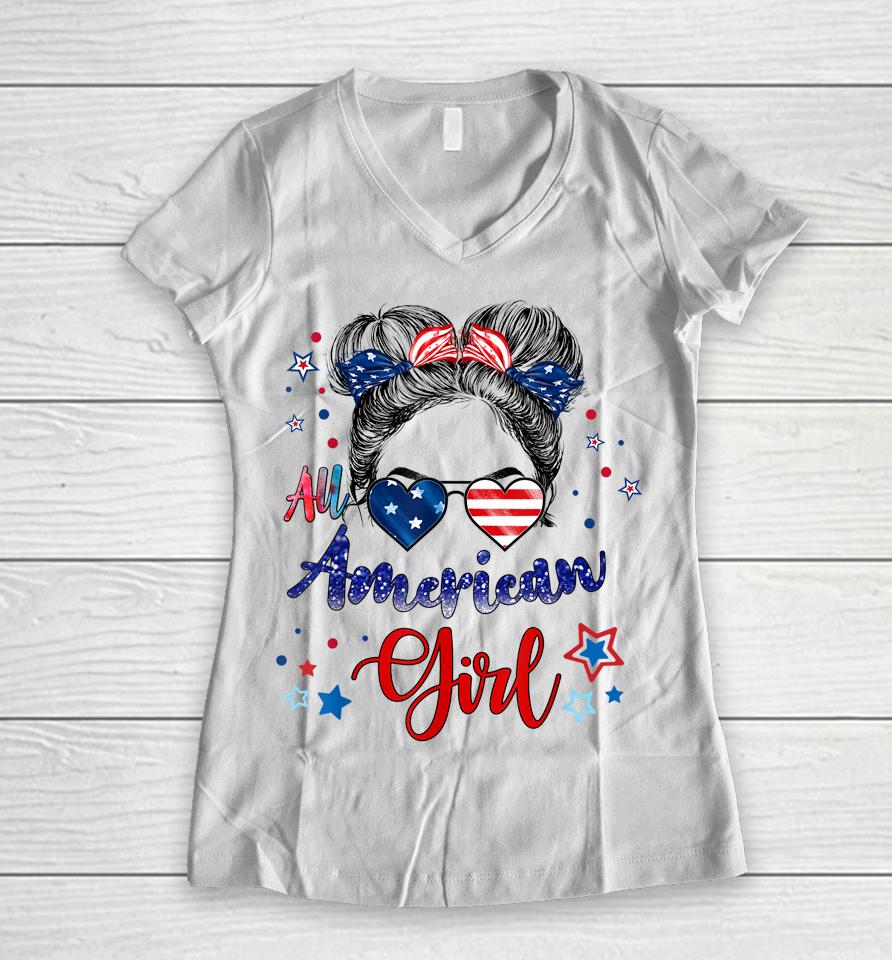 All American Girls 4Th Of July Funny Daughter Messy Bun Women V-Neck T-Shirt