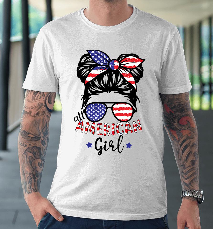 All American Girls 4Th Of July Shirt Daughter Messy Bun Usa Premium T-Shirt