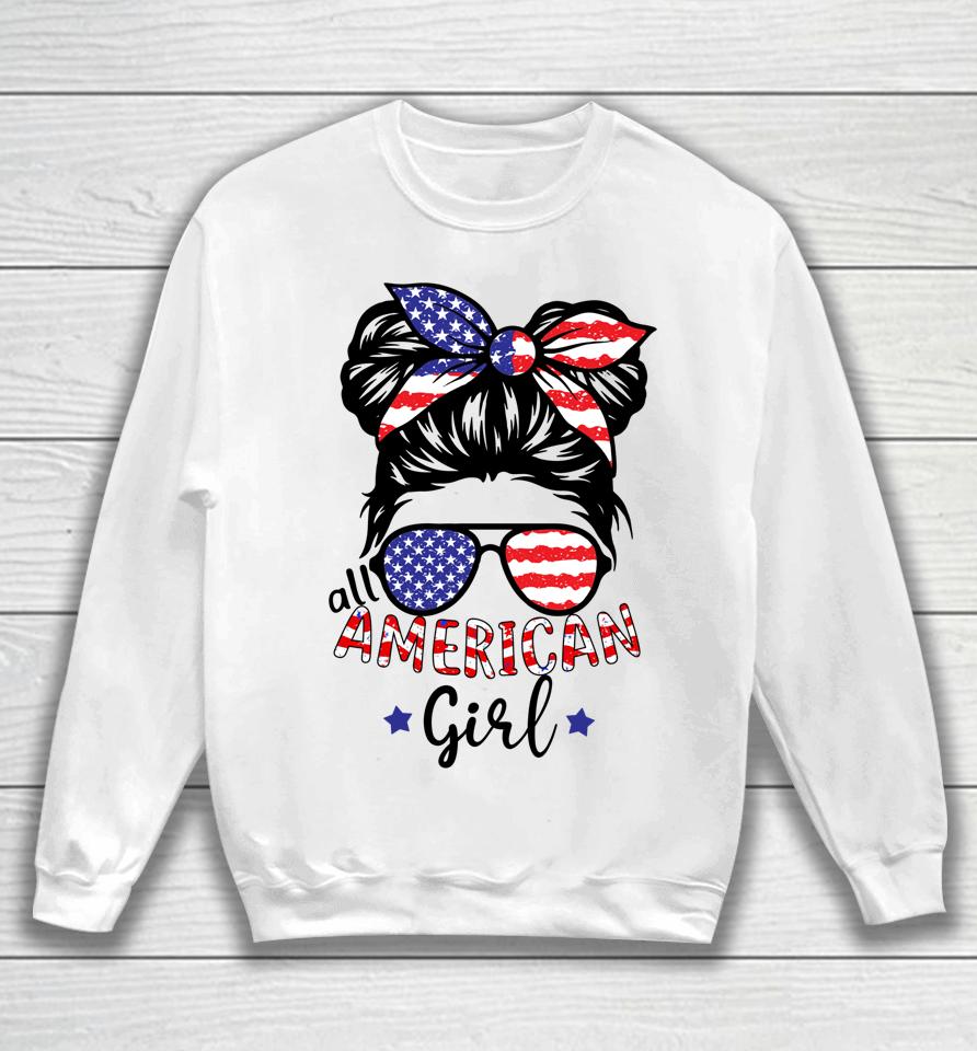 All American Girls 4Th Of July Shirt Daughter Messy Bun Usa Sweatshirt