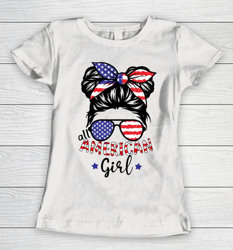 All American Girls 4Th Of July Shirt Daughter Messy Bun Usa Women T-Shirt