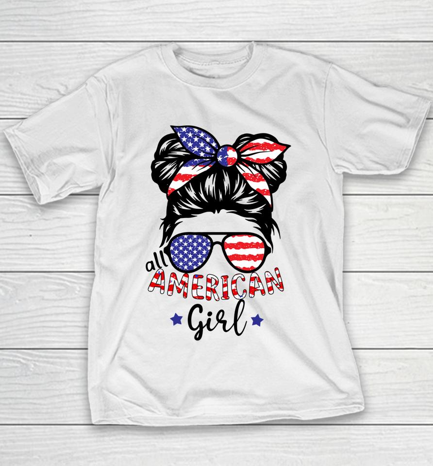 All American Girls 4Th Of July Shirt Daughter Messy Bun Usa Youth T-Shirt