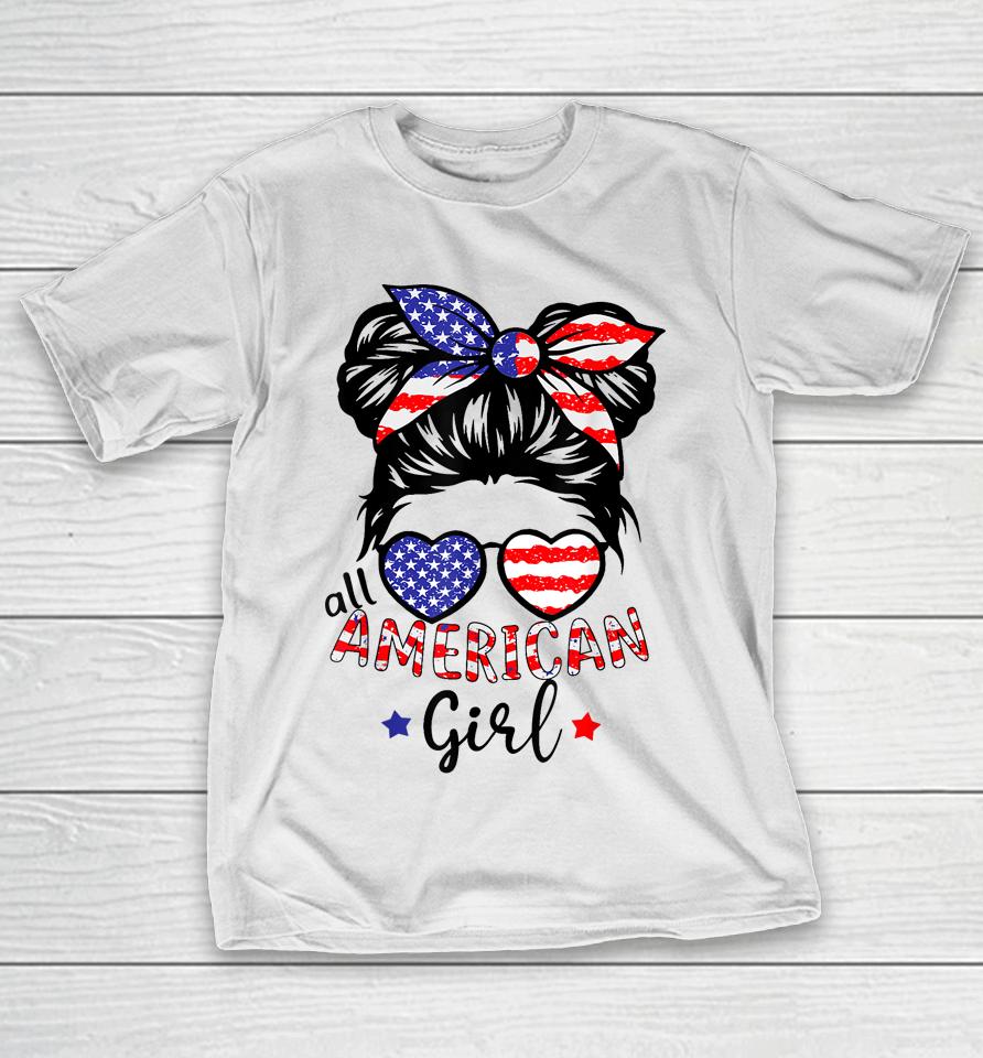 All American Girls 4Th Of July Shirt Messy Bun Girl T-Shirt