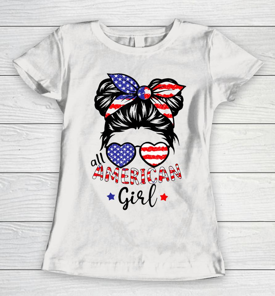 All American Girls 4Th Of July Shirt Messy Bun Girl Women T-Shirt