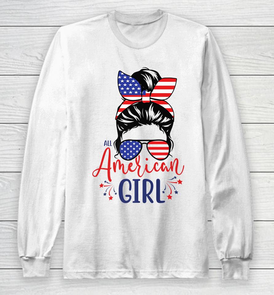 All American Girls Funny 4Th Of July Long Sleeve T-Shirt