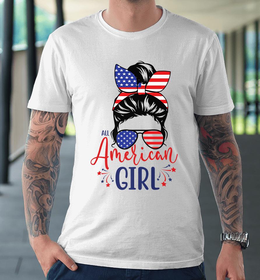 All American Girls Funny 4Th Of July Premium T-Shirt