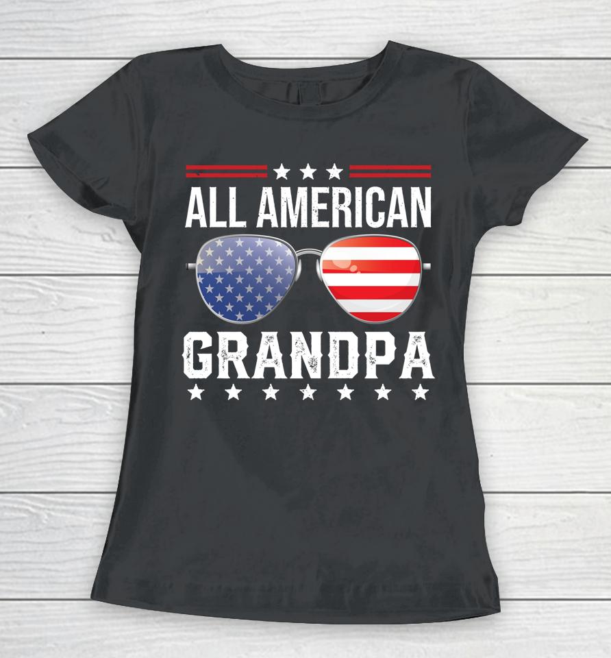 All American Grandpa Matching Family Fourth 4Th Of July Women T-Shirt