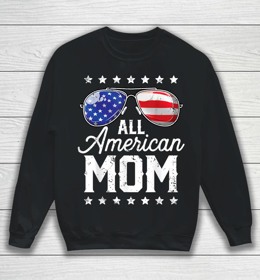 All American Mom 4Th Of July Mothers Day Sweatshirt