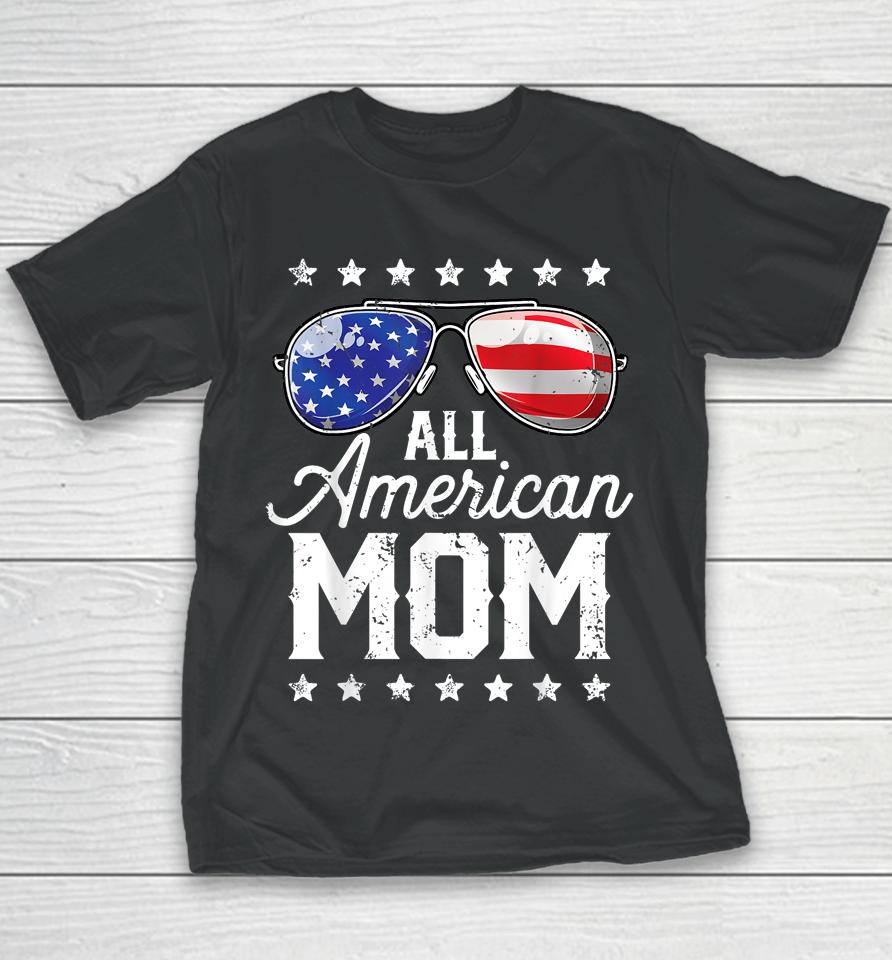 All American Mom 4Th Of July Mothers Day Youth T-Shirt