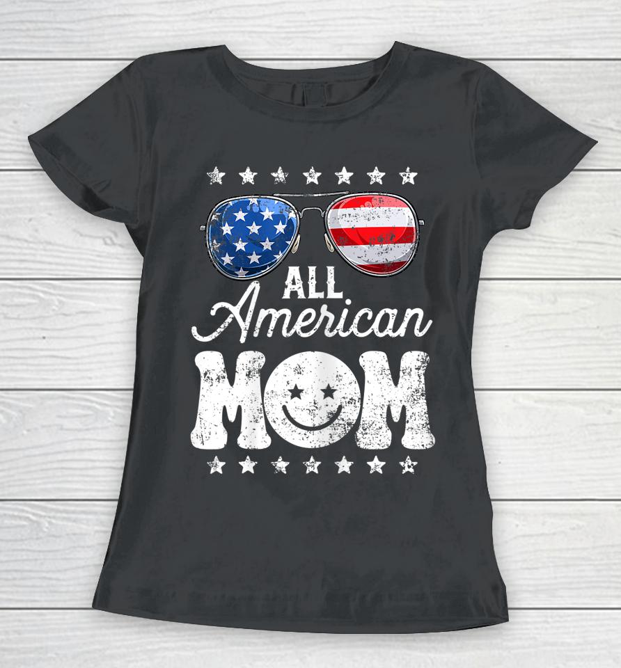 All American Mom 4Th Of July T Shirt Mother's Day Mama Mommy Women T-Shirt