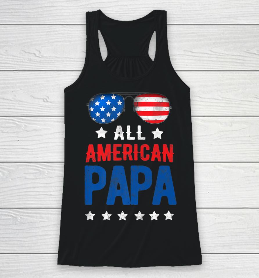 All American Papa 4Th Of July Independence Day Patriot Usa Racerback Tank