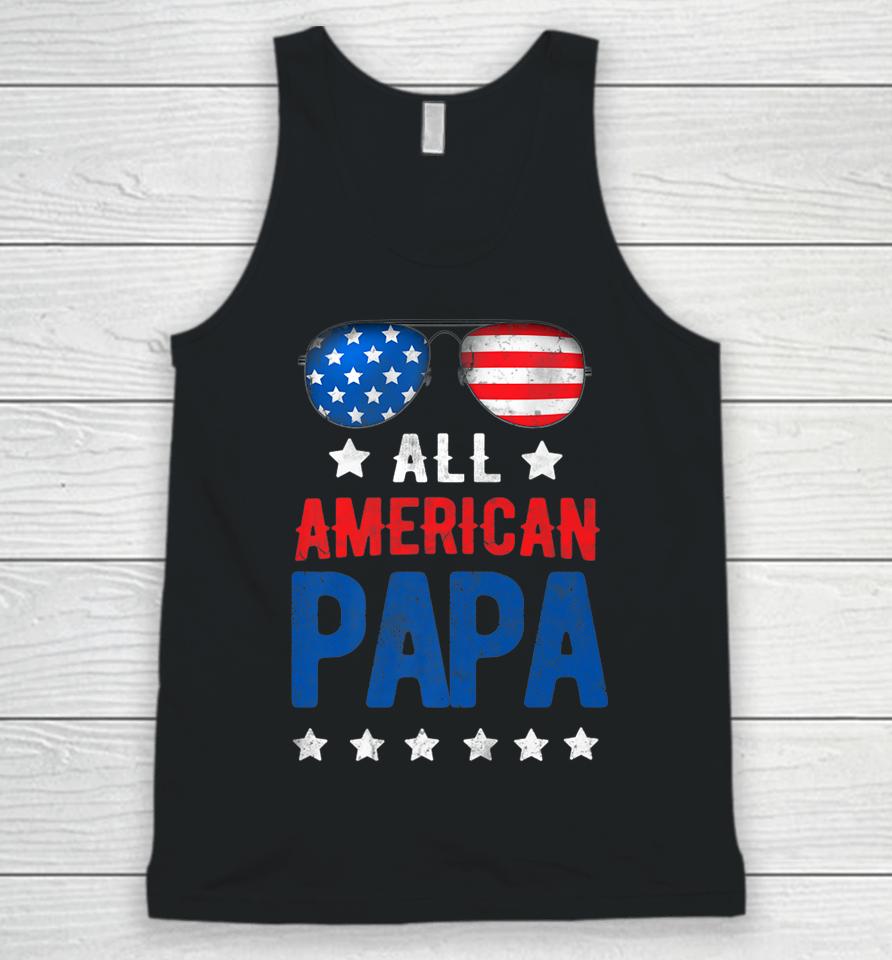 All American Papa 4Th Of July Independence Day Patriot Usa Unisex Tank Top
