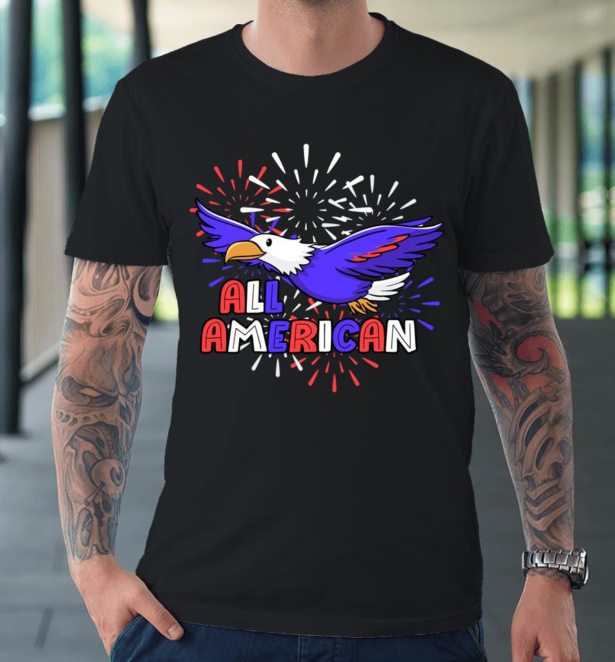 All American Patriotic 4Th Of July Eagle Fireworks Premium T-Shirt